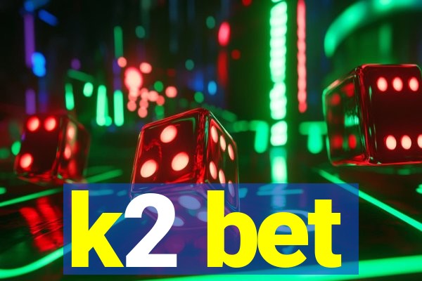 k2 bet